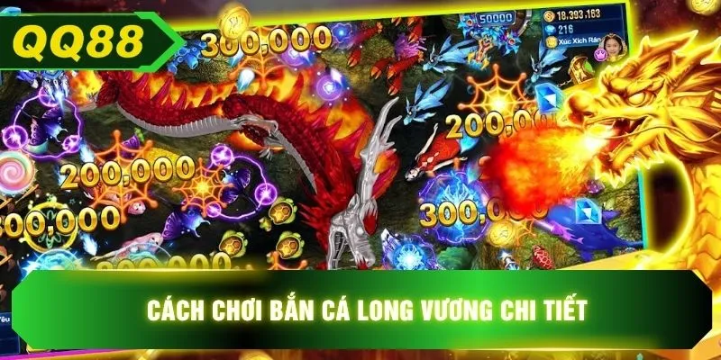 Cách chơi bắn cá long vương chi tiết