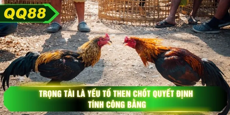 Trọng tài là yếu tố then chốt quyết định tính công bằng